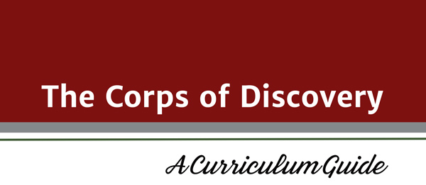 Corps of Discovery: A Curriculum Guide